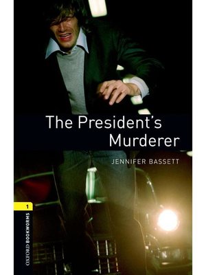 cover image of The President's Murderer  (Oxford Bookworms Series Stage 1)